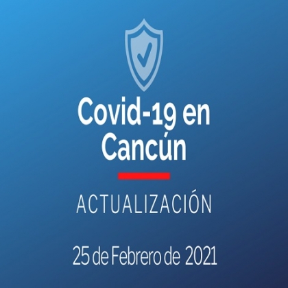 Casos coronavirus en Cancún, hoy 25 de febrero de 2021